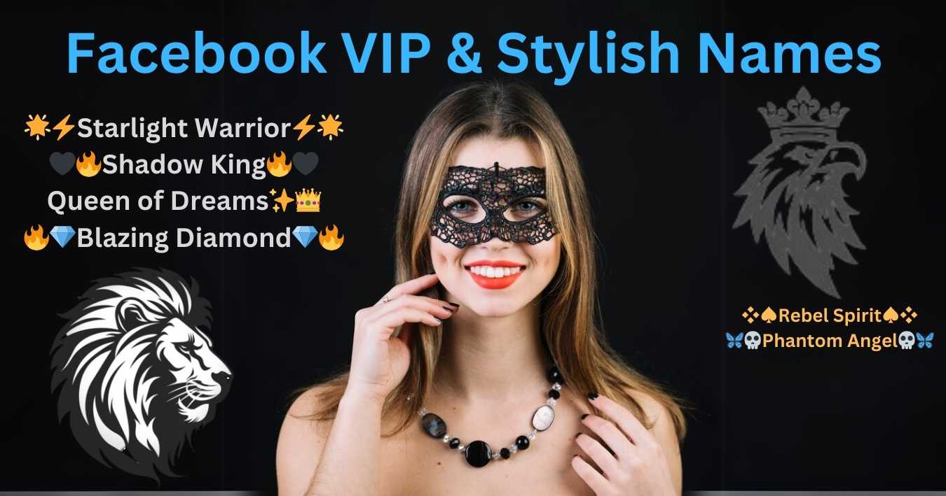 A woman with a lace mask smiles, wearing a beaded necklace against a black background. Text reads "Facebook VIP & Stylish Names" alongside creative name ideas.