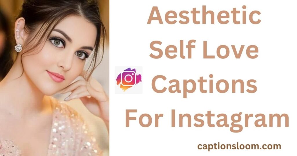 a beautiful women showing her gratitude to self love "Aesthetic Self Love Captions For Instagram" beside an Instagram logo, promoting caption ideas.