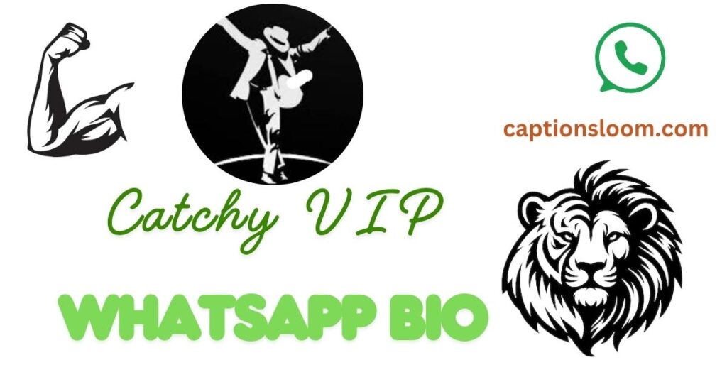 Silhouette of a dancer with text "Catchy VIP WhatsApp Bio" in green. Features a flexed arm, a lion's face, and a WhatsApp icon with "captionsloom.com.”.
whatsapp bio with emoji