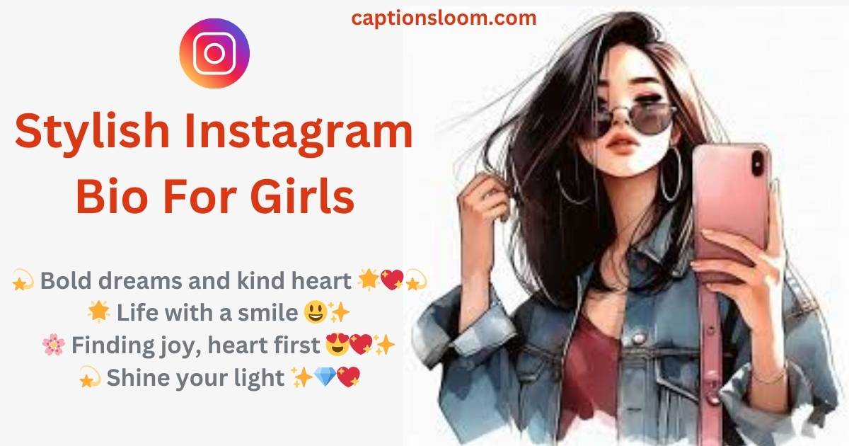 Short Bio For Instagram For Girl Stylish