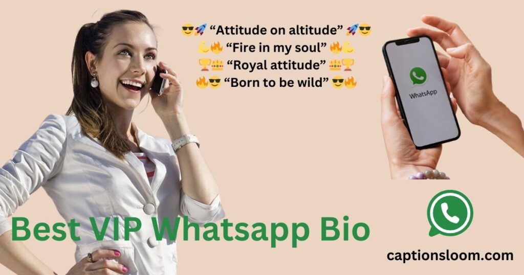 A woman smiles while talking on her phone. Nearby, a hand holds a phone displaying the WhatsApp logo. Text includes phrases like “Fire in my soul” and “Best VIP Whatsapp Bio.” Emojis emphasize attitude.